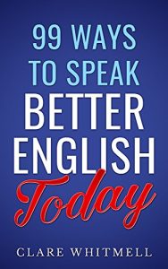 99 Ways to Speak Better English Today